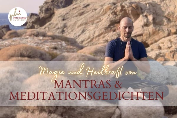 MAGIE UND HEILKRAFT VON MANTRAS UND MEDITATIONSGEDICHTEN - Das Bewegte Haus